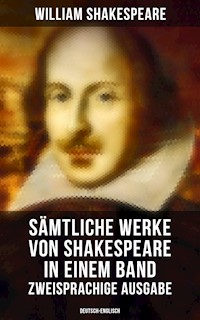 Sämtliche Werke von Shakespeare in einem Band: Zweisprachige Ausgabe (Deutsch-Englisch) - William Shakespeare - ebook