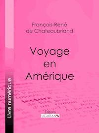 Voyage en Amérique - Francois-Rene de Chateaubriand - ebook