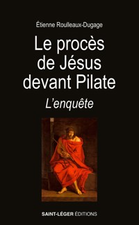 Le procès de Jésus devant Pilate - Étienne Roulleaux Dugage - ebook