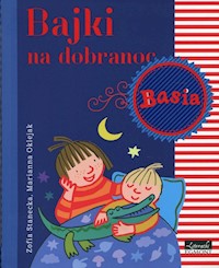 Basia Bajki na dobranoc - Zofia Stanecka - książka