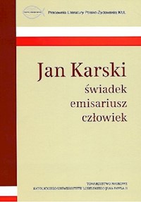 Jan Karski świadek emisariusz człowiek -  - książka