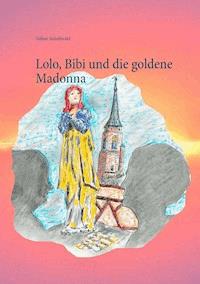 Lolo, Bibi und die goldene Madonna - Volker Schoßwald - ebook