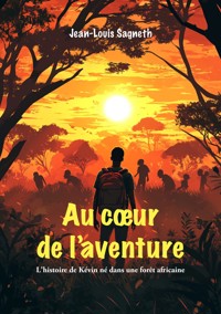 Au cœur de l'aventure - Jean Louis Sagneth - ebook