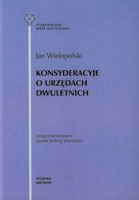 Konsyderacyje o urzędach dwuletnich - Wielopolski Jan - książka