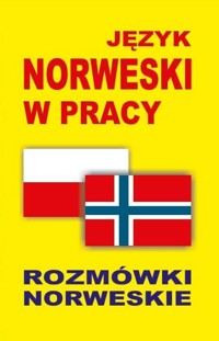 Język norweski w pracy Rozmówki norweskie -  - książka