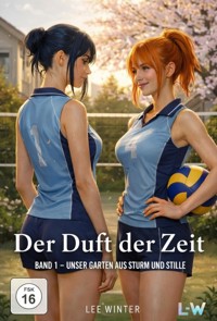 Der Duft der Zeit - Band 1 - Unser Garten aus Sturm und Stille - Lee Winter - ebook
