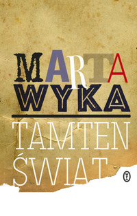 Tamten świat - Marta Wyka - ebook + książka