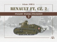 Renault FT Część 2. Pojazdy Wojska Polskiego. Tom 2 - Adam Jońca - książka