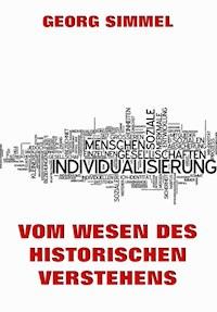 Vom Wesen des historischen Verstehens - Georg Simmel - ebook