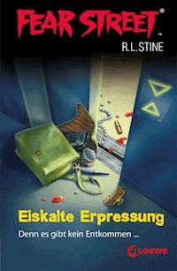 Fear Street 13 - Eiskalte Erpressung - R L Stine - ebook