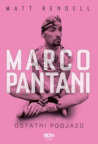 Marco Pantani. Ostatni podjazd - Rendell Matt - ebook