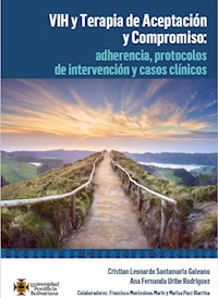 VIH y Terapia de Aceptación y Compromiso: adherencia, protocolos de intervención y casos clínicos - Cristian Leonardo Santamaría Galeano - ebook