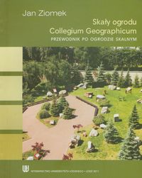 Skały ogrodów Collegium Geographicum - Ziomek Jan - książka