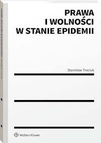 Prawa i wolności w stanie epidemii - Trociuk Stanisław - książka