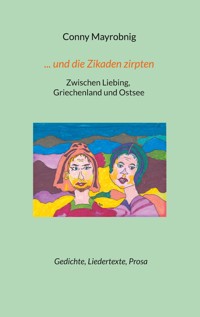 ... und die Zikaden zirpten - Conny Mayrobnig - ebook