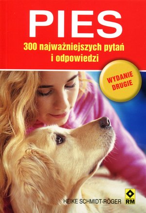 Pies. 300 najważniejszych pytań i odpowiedzi - Heike Schmidt-Roger - książka