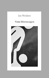 Vom Hörensagen - Jan Weidner - ebook