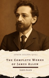The Complete Works of James Allen - James Allen - ebook