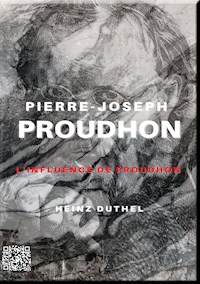 PIERRE-JOSEPH PROUDHON (F) - Heinz Duthel - ebook