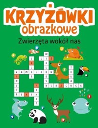 Krzyżówki obrazkowe. Zwierzęta wokół nas - zbiorowa praca - książka