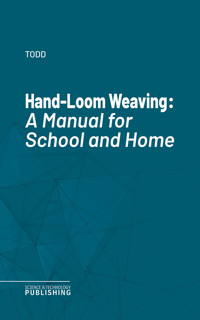 Hand-Loom Weaving - Todd - ebook