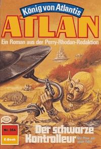 Atlan 364: Der schwarze Kontrolleur - Clark Darlton - ebook