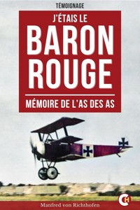 J'étais le baron rouge - Manfred von Richthofen - ebook