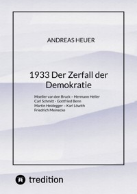 1933 Der Zerfall der Demokratie - Andreas Heuer - ebook