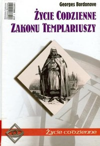Życie codzienne zakonu templariuszy - Georges Bordonove - ebook