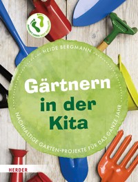 Gärtnern in der Kita - Bergmann Heide - ebook
