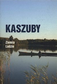 Kaszuby Ziemia Ludzie - Borzyszkowski Józef, Rolbiecki Kazimierz - książka