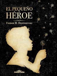 El pequeño héroe - Fiodor Dostoievski - ebook