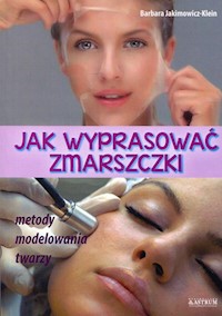 Jak wyprasować zmarszczki - Barbara Jakimowicz-Klein - książka