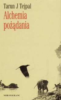 Alchemia pożądania - Tarun J. Tejpal - ebook