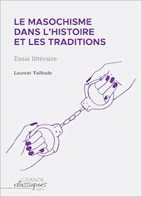 Le masochisme dans l'histoire et les traditions - Laurent Tailhade - ebook