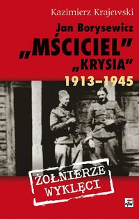Jan Borysewicz "Krysia", "Mściciel" 1913-1945 - Krajewski Kazimierz - książka