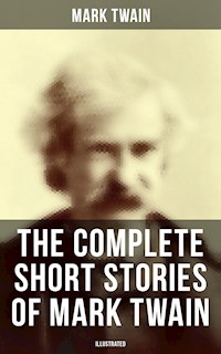 The Complete Short Stories of Mark Twain (Illustrated) - Mark Twain - ebook
