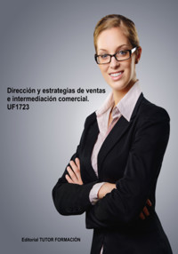 Dirección Y Estrategias De Ventas E Intermediación Comercial. Uf1723. - Carmen Arenal Laza - ebook