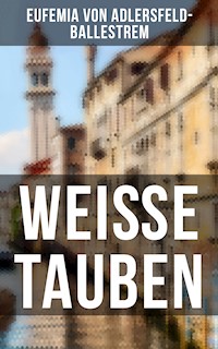 Weiße Tauben - Eufemia von Adlersfeld-Ballestrem - ebook