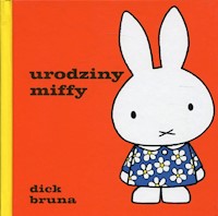 Urodziny Miffy - Bruna Dick - książka