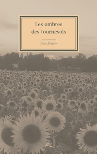 Les ombres des tournesols - Julie Entlein - ebook