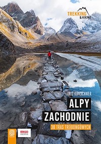 Alpy Zachodnie 30 wielodniowych tras trekkingowych - Kürschner Iris - książka