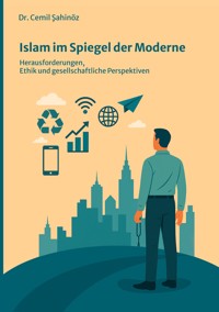 Islam im Spiegel der Moderne - Cemil Sahinöz - ebook