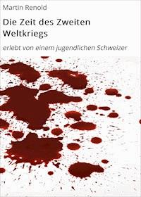 Die Zeit des Zweiten Weltkriegs - Martin Renold - ebook