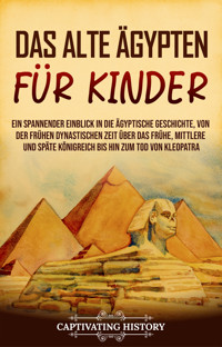 Das alte Ägypten für Kinder - Captivating History - ebook