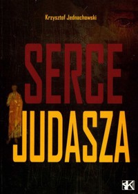 Serce Judasza - Jednachowski Krzysztof - książka