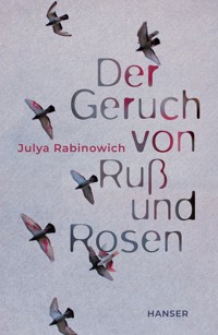 Der Geruch von Ruß und Rosen - Julya Rabinowich - ebook