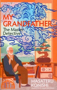 My Grandfather, the Master Detective - Masateru Konishi - książka