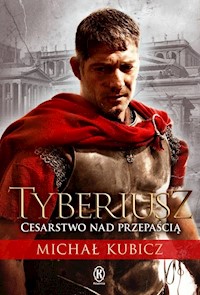 Tyberiusz Cesarstwo nad przepaścią - Michał Kubicz - książka