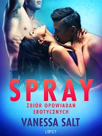 LUST. Spray: zbiór opowiadań erotycznych - Vanessa Salt - ebook